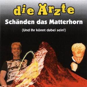 Die Ärzte schänden das Matterhorn